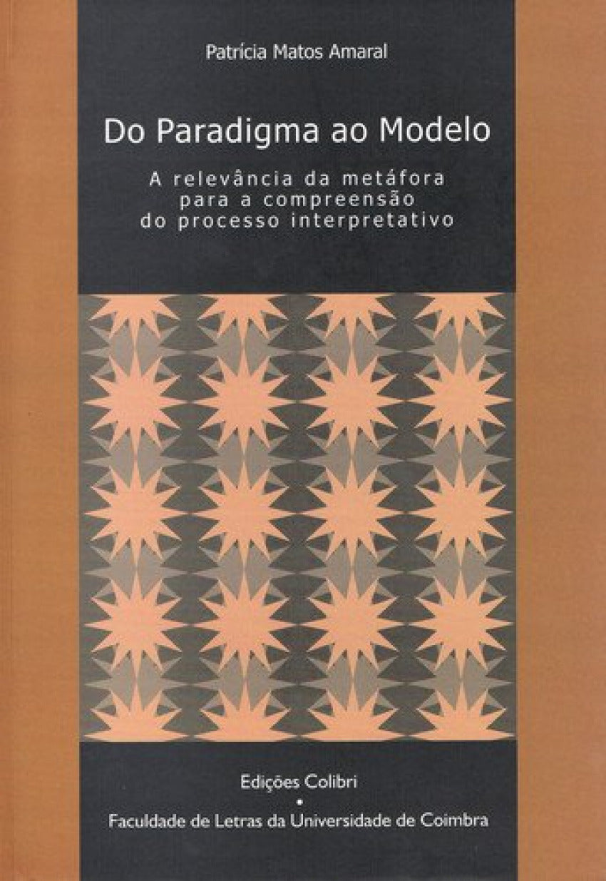  DO PARADIGMA AO MODELOA RELEVÂNCIA DA METÁFORA PARA A COMPREENSÃO DO PROCESSO INTERPRETATIVO 