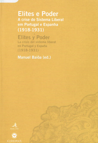  ELITES E PODER=ELITES Y PODERA CRISE DO SISTEMA LIBERAL EM PORTUGAL E ESPANHA (1918-1931)=LA CRISIS 