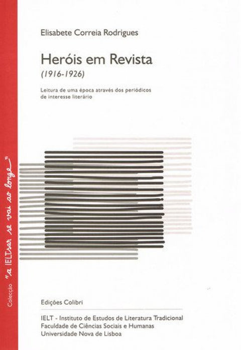  HERÓIS EM REVISTA (1916-1926) - LEITURA DE UMA ÉPOCA ATRAVÉS DOS PERIÓDICOS DE INTERESSE LITERÁRIO 