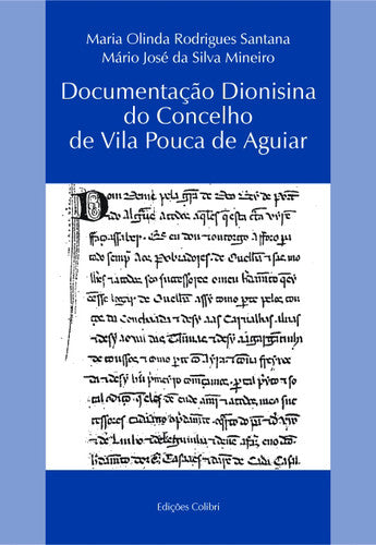  DOCUMENTAÇÃO DIONISINA DO CONCELHO DE VILA POUCA DE AGUIAREDIÇÃO, CONTEXTUALIZAÇÃO HISTÓRICO-GEOGRÁF 