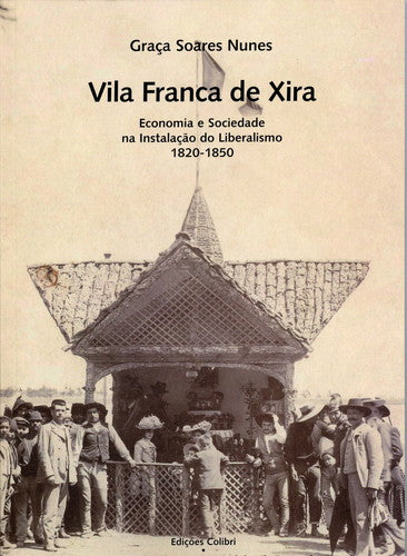  VILA FRANCA DE XIRAECONOMIA E SOCIEDADE NA INSTALAÇÃO DO LIBERALISMO, 1820-1850 