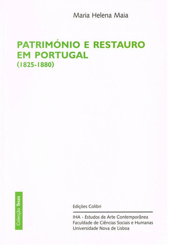  PATRIMÓNIO E RESTAURO EM PORTUGAL (1825-1880) 