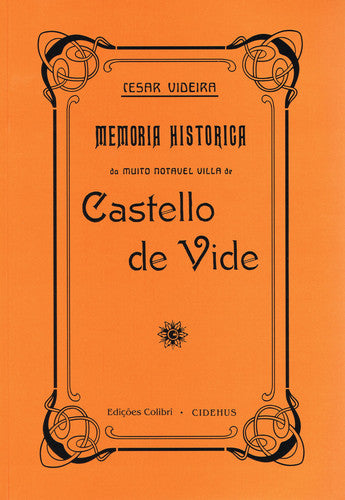  MEMÓRIA HISTÓRICA DA MUITO NOTÁVEL VILA DE CASTELO DE VIDE[MEMORIA HISTORICA DA MUITO NOTAVEL VILLA 