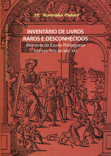 Inventário de Livros Raros e Desconhecidos - Memória da Escola Portuguesa (do séc. XVIII ao séc. XX) 
