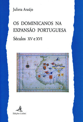 OS DOMINICANOS NA EXPANSÃO PORTUGUESA, SÉCULOS XV E XVI 