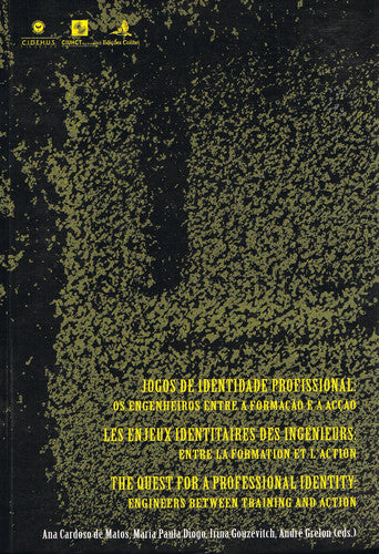  JOGOS DE IDENTIDADE PROFISSIONAL=LES ENJEUX IDENTITAIRES DES INGÉNIEURS=THE QUEST FOR A PROFESSIONAL 