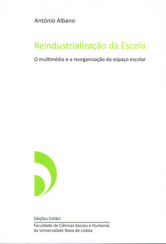  REINDUSTRIALIZAÇÃO DA ESCOLA. O MULTIMÉDIA E A REORGANIZAÇÃO DO ESPAÇO ESCOLAR 