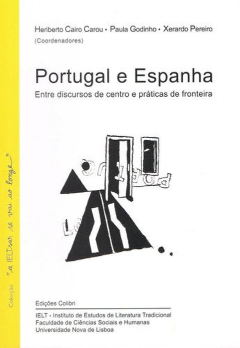  PORTUGAL E ESPANHA. ENTRE DISCURSOS DE CENTRO E PRÁTICAS DE FRONTEIRA 