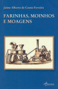  FARINHAS, MOINHOS E MOAGENS 