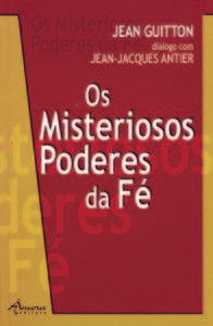  OS MISTERIOSOS PODERES DA FÉ 