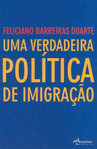  UMA VERDADEIRA POLÍTICA DE IMIGRAÇÃO 