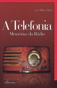  A TELEFONIA: MEMÓRIAS DA RÁDIO 