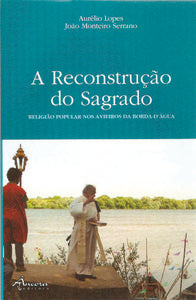  A RECONSTRUÇÃO DO SAGRADO 