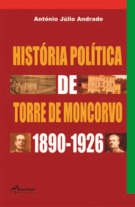  HISTÓRIA POLÍTICA DE TORRE DE MONCORVO 