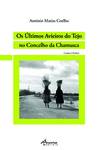  OS ÚLTIMOS AVIEIROS DO TEJO NO CONCELHO DA CHAMUSCA: 3º ED. 