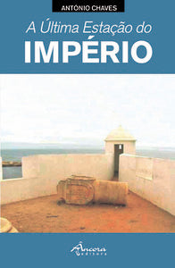  A ÚLTIMA ESTAÇÃO DO IMPÉRIO 