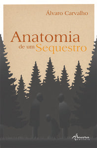  ANATOMIA DE UM SEQUESTRO 