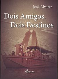  DOIS AMIGOS, DOIS DESTINOS 