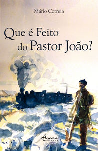  QUE É FEITO DO PASTOR JOÃO? 