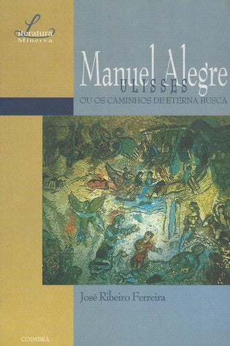  Manuel Alegre Ulisses ou os Caminhos da Eterna Busca 