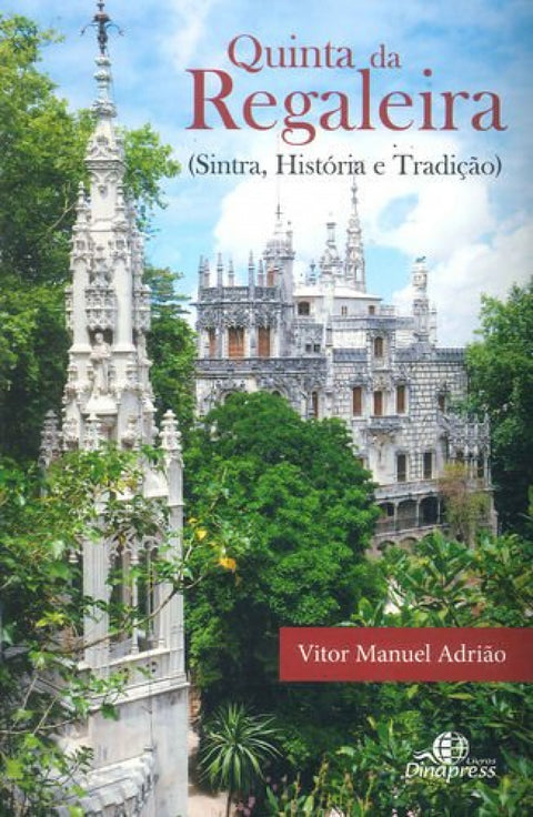  (PORT).QUINTA DA REGALEIRA SINTRA HISTORIA E TRADICAO 