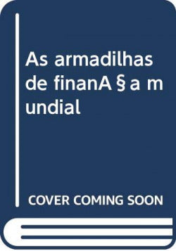  As armadilhas de finança mundial 