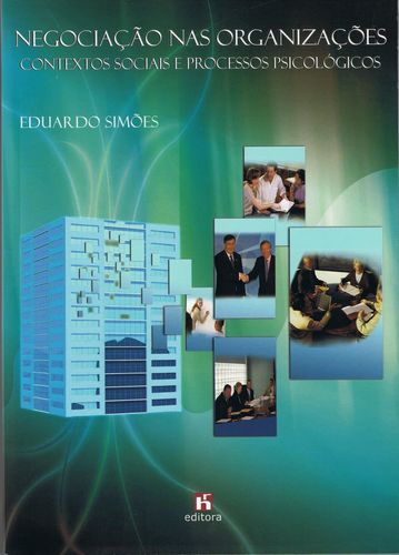  Negociação nas Organizações: Contextos Sociais e Processos Psicológicos 