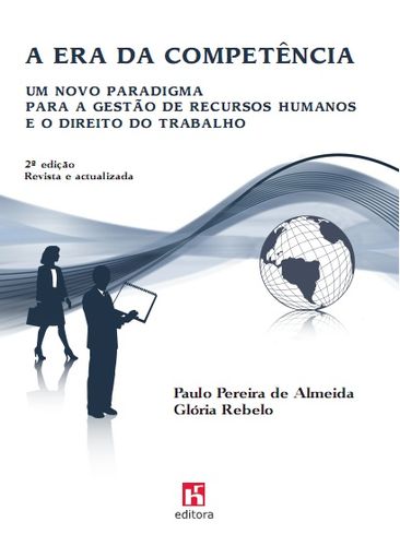  A Era da Competência: Um novo paradigma para a Gestão de Recursos Humanos e o Direito do Trabalhador 