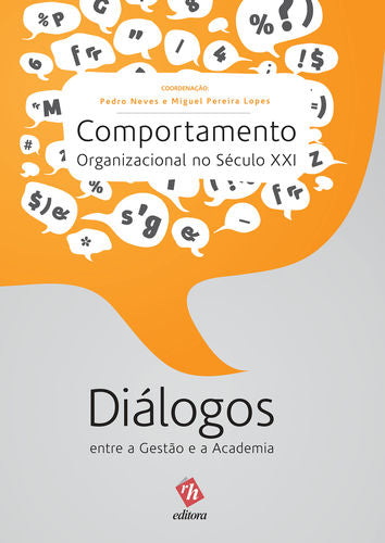  Comportamento Organizacional no Século XXI: Diálogos entre a Gestão e a Academia 