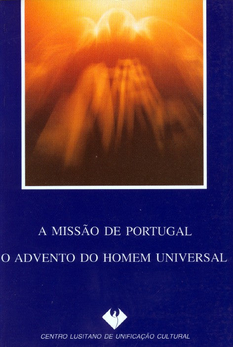  A Missao de Portugal: O Advento do Homem Universal 