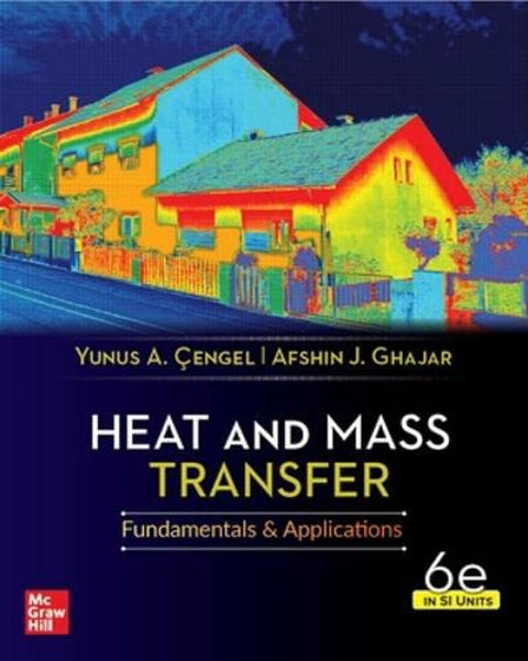  HEAT AND MASS TRANSFER, 6TH EDITION, SI UNITS 