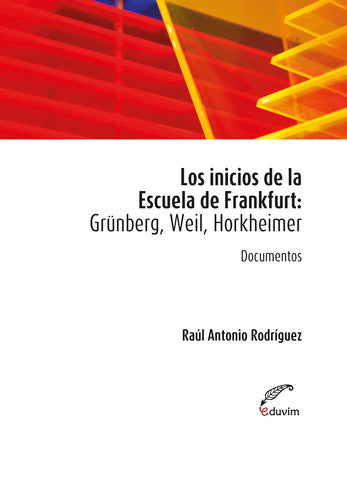  Los inicios de la Escuela de Frankfurt: Grünberg, Weil, Hor 