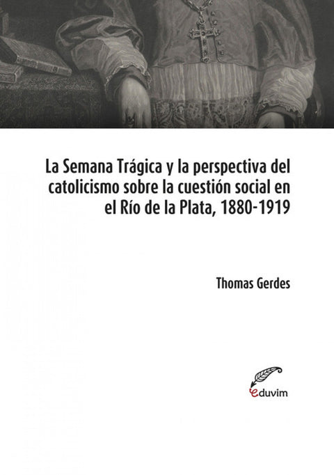  La Semana Trágica y la perspectiva del catolicismo social s 