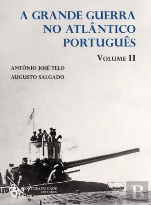  grande guerra no atlântico português. volume 2 