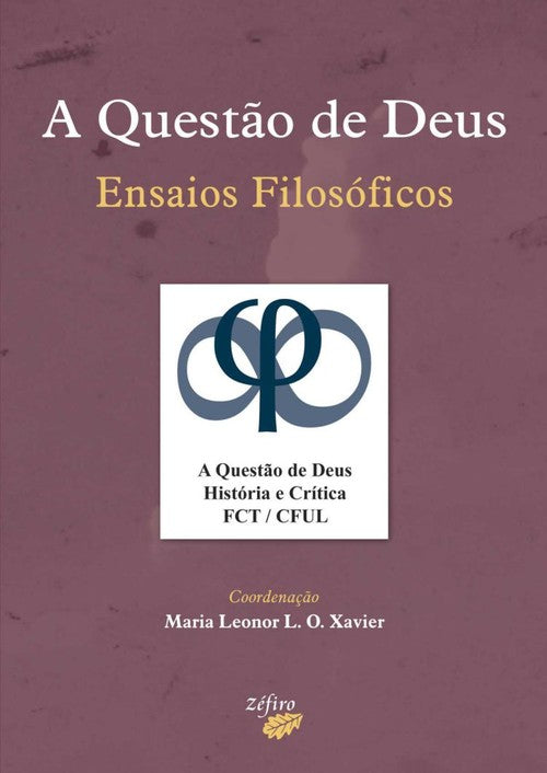  A QUESTÃO DE DEUS - ENSAIOS FILOSÓFICOS 