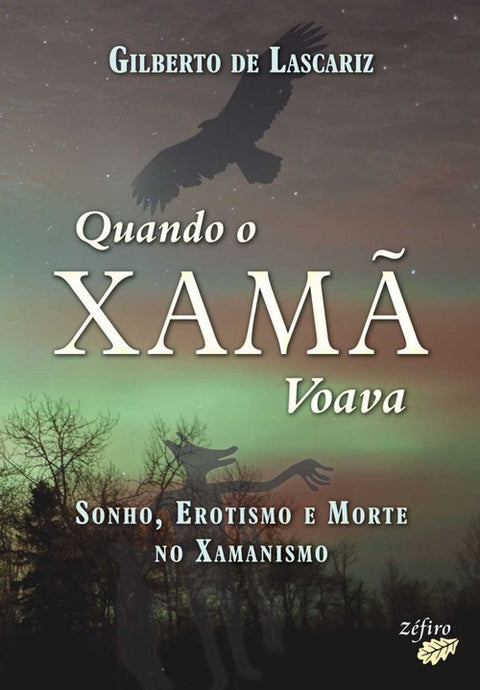  QUANDO O XAMÃ VOAVA 