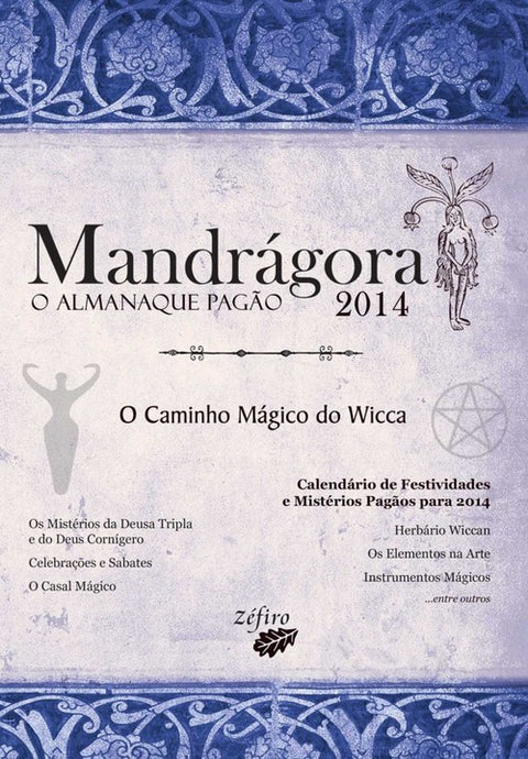  MANDRÁGORA: O ALMANAQUE PAGÃO 2014: O CAMINHO MÁGICO DO WICCA 