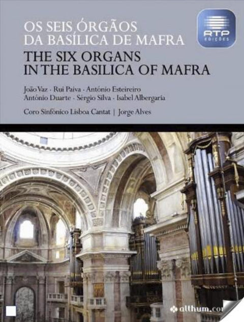  Os Seis Órgãos da Basílica de Mafra / The Six Organs In the Basilica of Mafra - 2ª Edição 