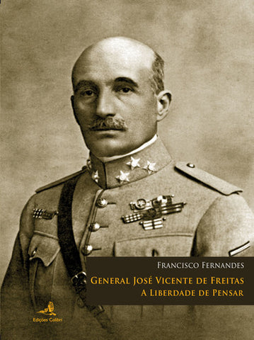  GENERAL JOSÉ VICENTE DE FREITAS - A LIBERDADE DE PENSAR 