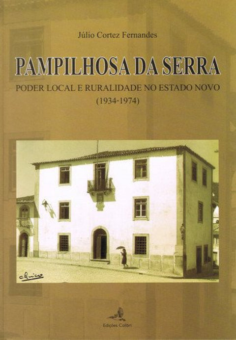 PAMPILHOSA DA SERRAPODER LOCAL E RURALIDADE NO ESTADO NOVO (1934-1974) 