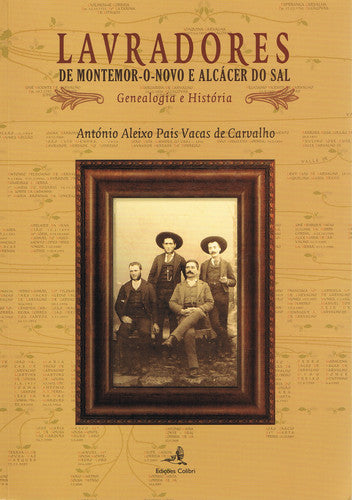  LAVRADORES DE MONTEMOR-O-NOVO E ALCÁCER DO SALGENEALOGIA E HISTÓRIA 