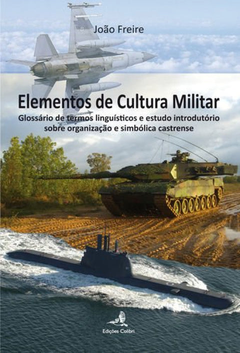  Elementos de Cultura Militar - Glossário de termos lingu¡sticos e estudo introdutório sobre organiza 