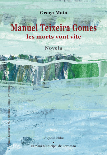  MANUEL TEIXEIRA GOMESLES MORTS VONT VITE (NOVELA) 