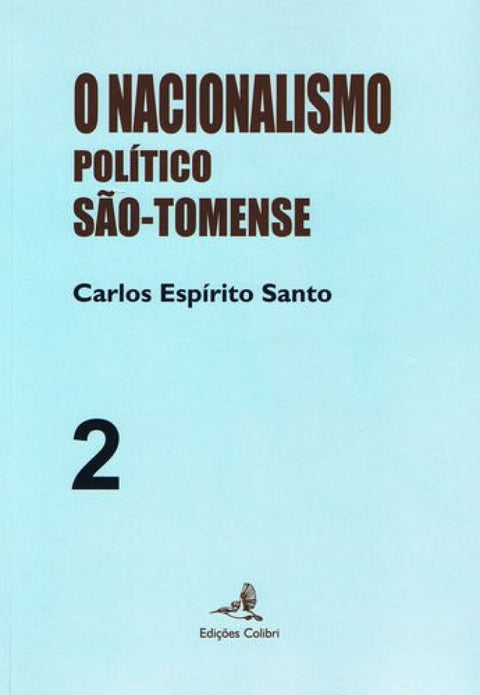  O Nacionalismo Político São Tomense - Volume 2 