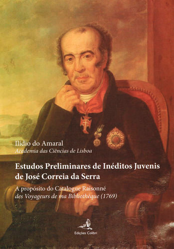  Estudos Preliminares de Inéditos Juvenis de José Correia Serra - A propósito do Catalogue Raisonné d 
