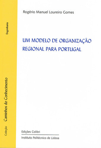  UM MODELO DE ORGANIZAÇÃO REGIONAL PARA PORTUGAL 