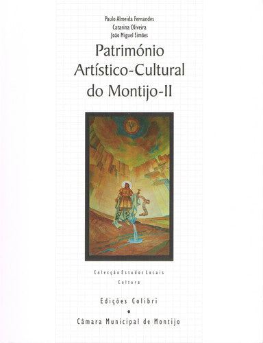 PATRIMÓNIO ARTÍSTICO-CULTURAL DO MONTIJO - II 