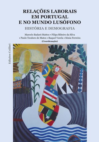  Relações Laborais em Portugal e no Mundo Lusófono - História e Demografia 