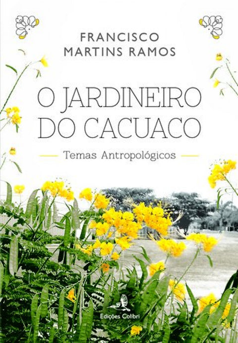  O JARDINEIRO DO CACUACOTEMAS ANTROPOLÓGICOS 