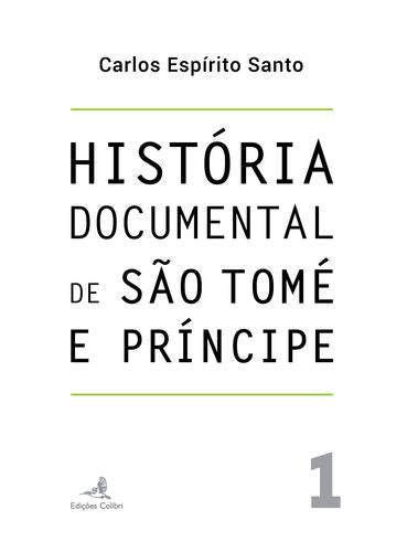  História Documental de São Tomé e Pr¡ncipe - vol. 1 